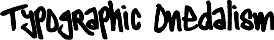 Typographic Onedalism
