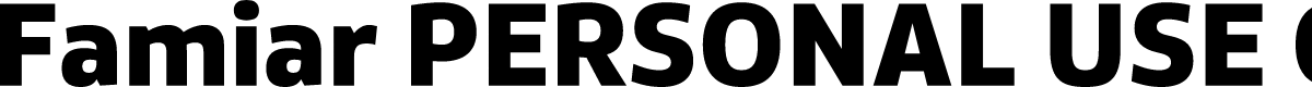 Famiar PERSONAL USE ONLY ExtraBold