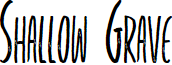 Shallow Grave Personal use
