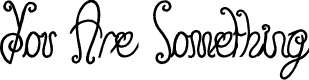 You Are Something