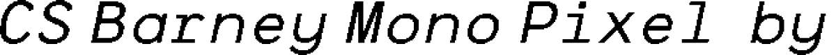 CSBarneyMonoPixel-Regular Demo