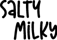 Salty Milky