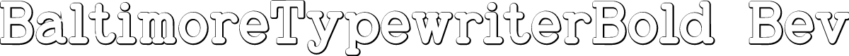 BaltimoreTypewriterBold Beveled