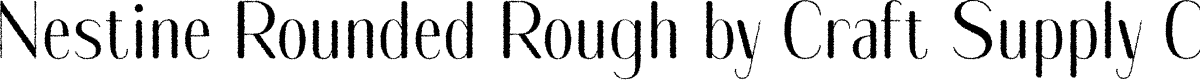 NestineRoundedRough-Regular Demo