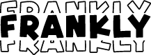 Frankly