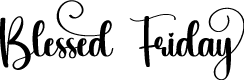 Blessed Friday