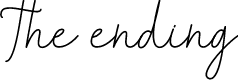 The ending