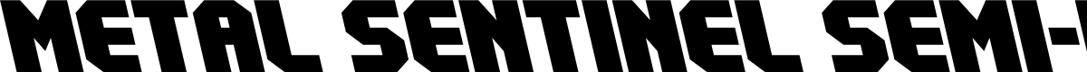 Metal Sentinel Semi-Leftalic