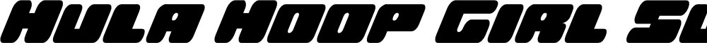Hula Hoop Girl Super-Italic