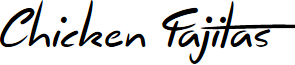Chicken Fajitas
