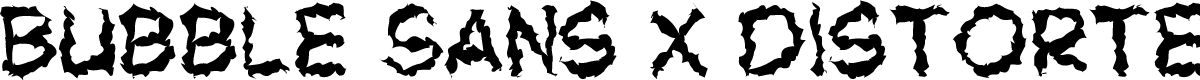 Bubble Sans X Distorted