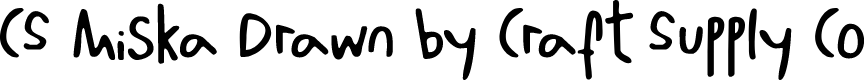 CSMiskaDrawn-Regular Demo