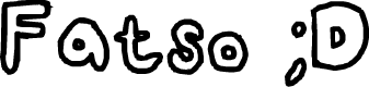 Fatso ;D