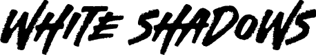 White Shadows