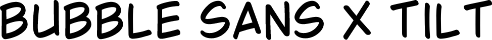 Bubble Sans X Tilt