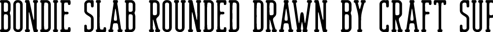 Bondie Slab Rounded Drawn Demo