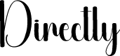 Directly