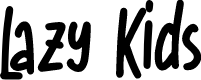 Lazy Kids