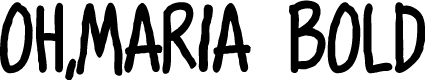 Oh,Maria Bold