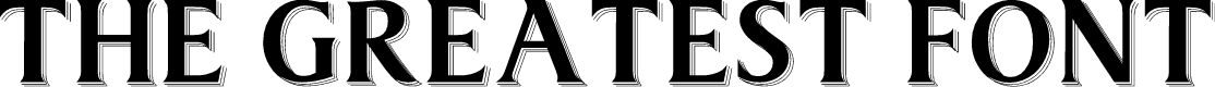 The Greatest Font