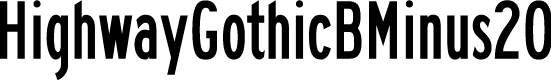 HighwayGothicBMinus20