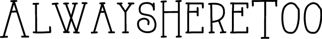 AlwaysHereToo