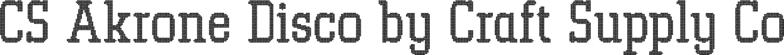 CSAkroneDisco-Regular Demo