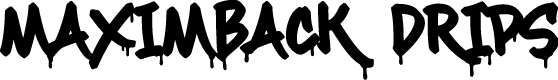 Maximback Drips
