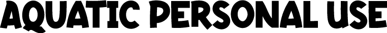 Aquatic Personal Use
