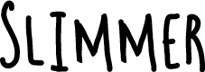 Slimmer