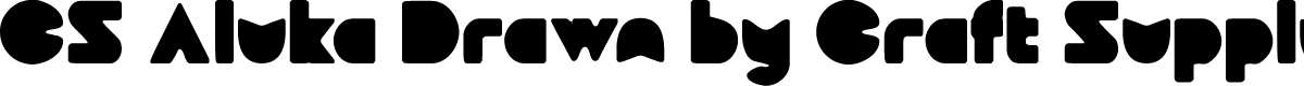 CSAlukaDrawn-Regular Demo