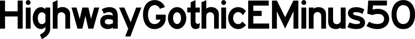 HighwayGothicEMinus50