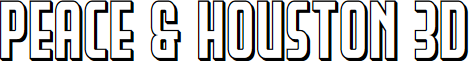 Peace & Houston 3D