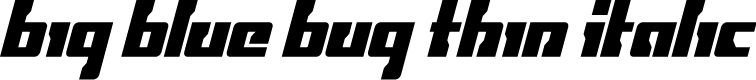 Big Blue Bug Thin Italic