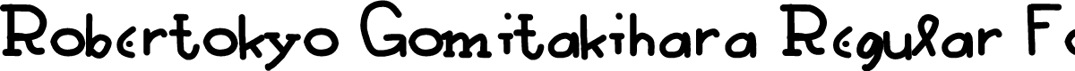 Robertokyo Gomitakihara Regular Fonty