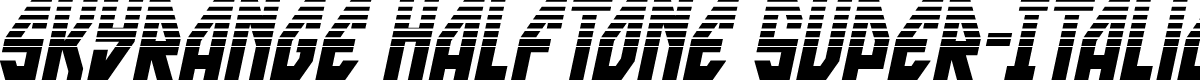 skyrange Halftone Super-Italic