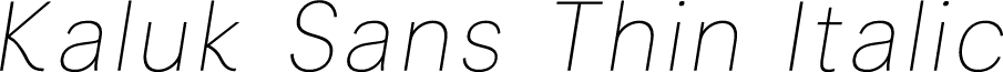 Kaluk Sans Demo Thin Italic