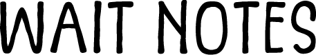 Wait Notes