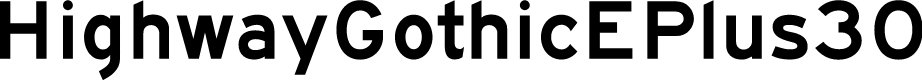 HighwayGothicEPlus30