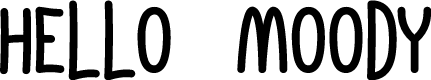 Hello  moody