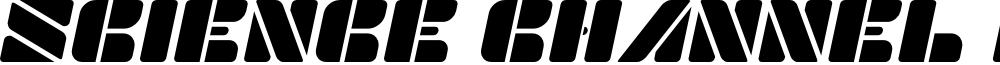 SCIENCE CHANNEL Italic