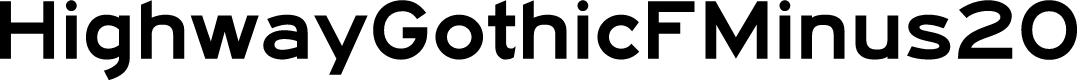 HighwayGothicFMinus20