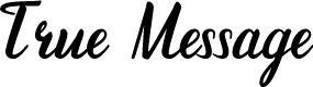 True Message