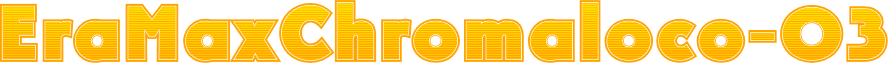 EraMaxChromaloco-03