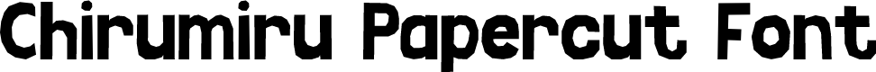 Chirumiru Papercut Font