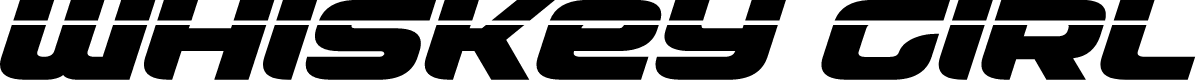 Whiskey Girls Laser Italic