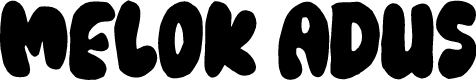 MELOK ADUS
