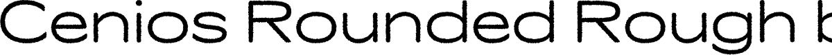 CeniosRoundedRough-Regular
