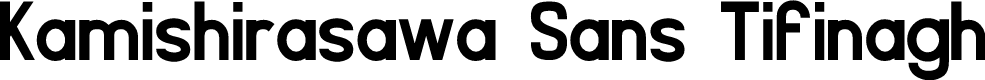 Kamishirasawa Sans Tifinagh