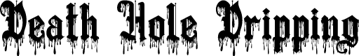 Death Hole Dripping
